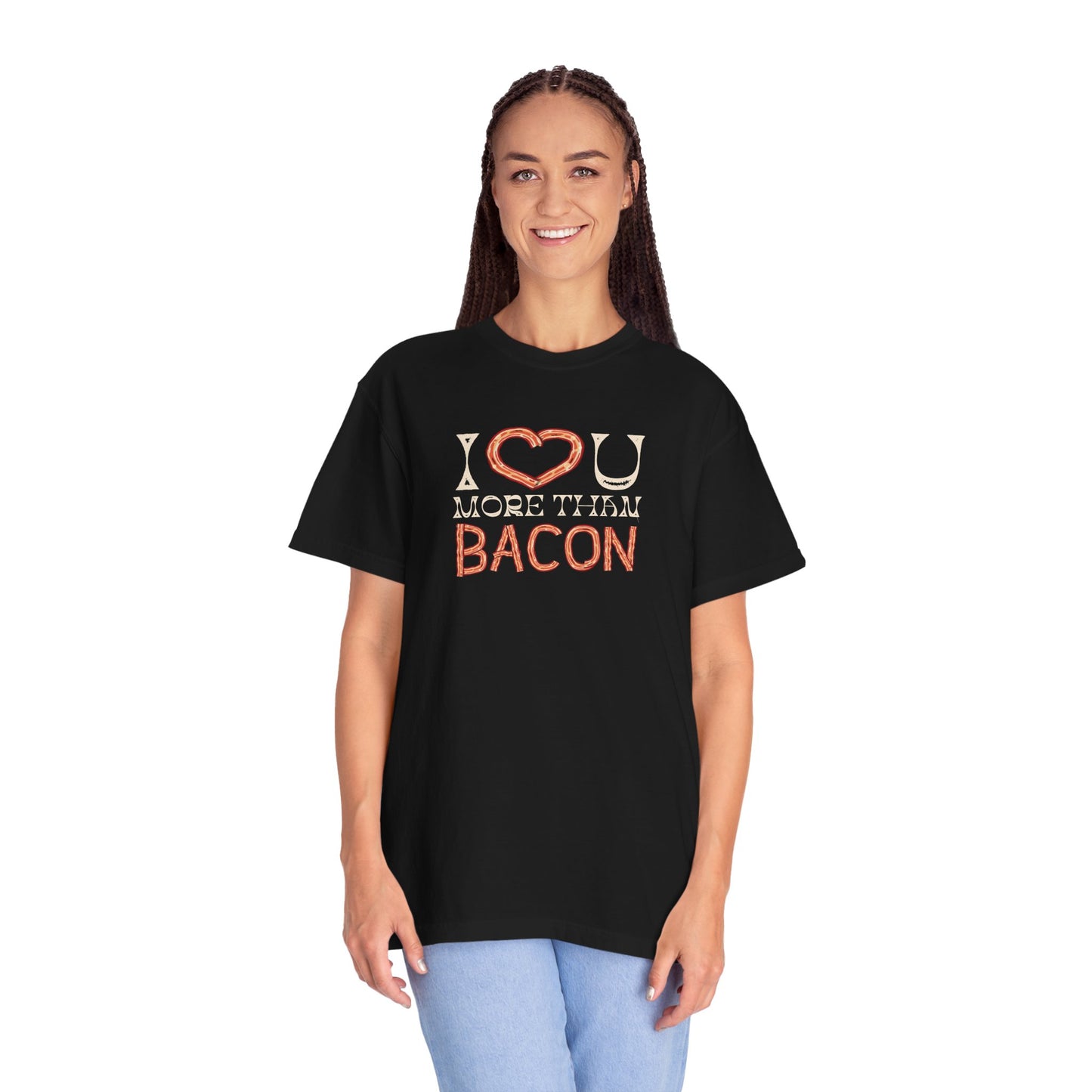 I Love You More Than Bacon: For the Love of Bacon (and Each Other) Unisex Garment-Dyed T-shirt