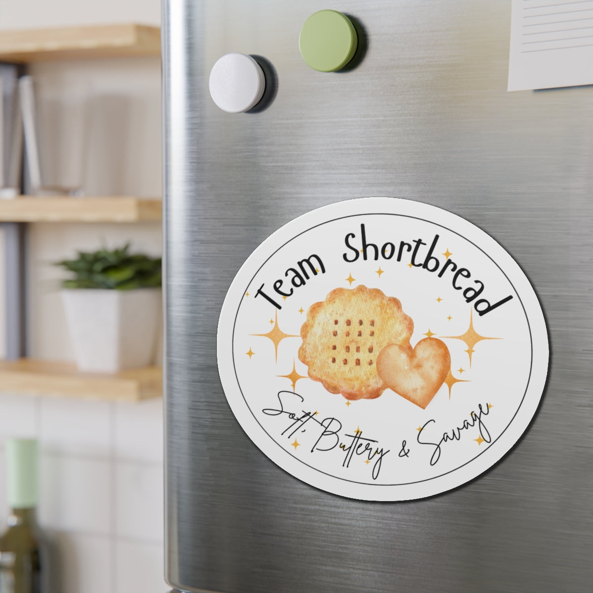 Team Shortbread Magnet | Soft, Buttery, Savage