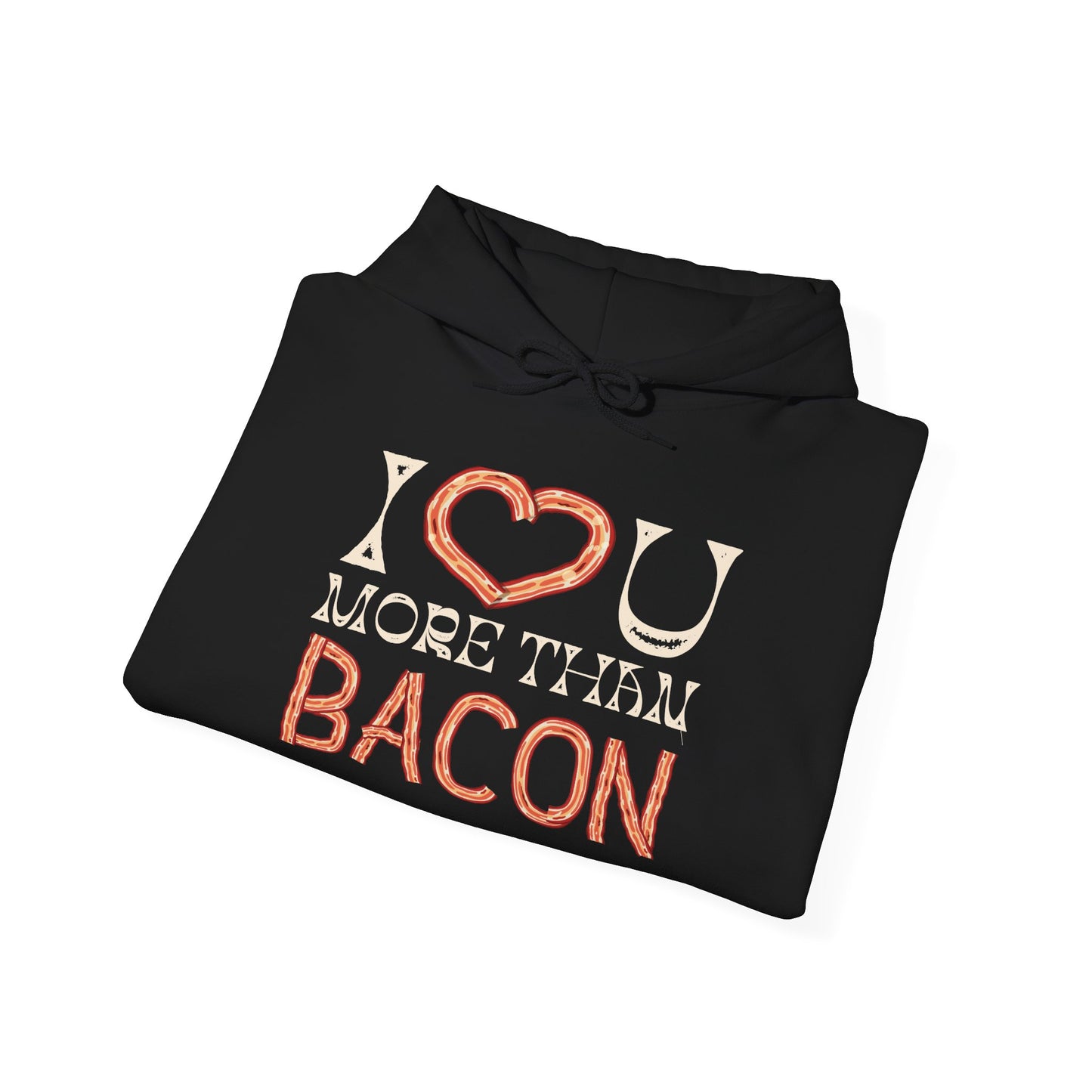 I Love You More Than Bacon Unisex Heavy Blend™ Hooded Sweatshirt