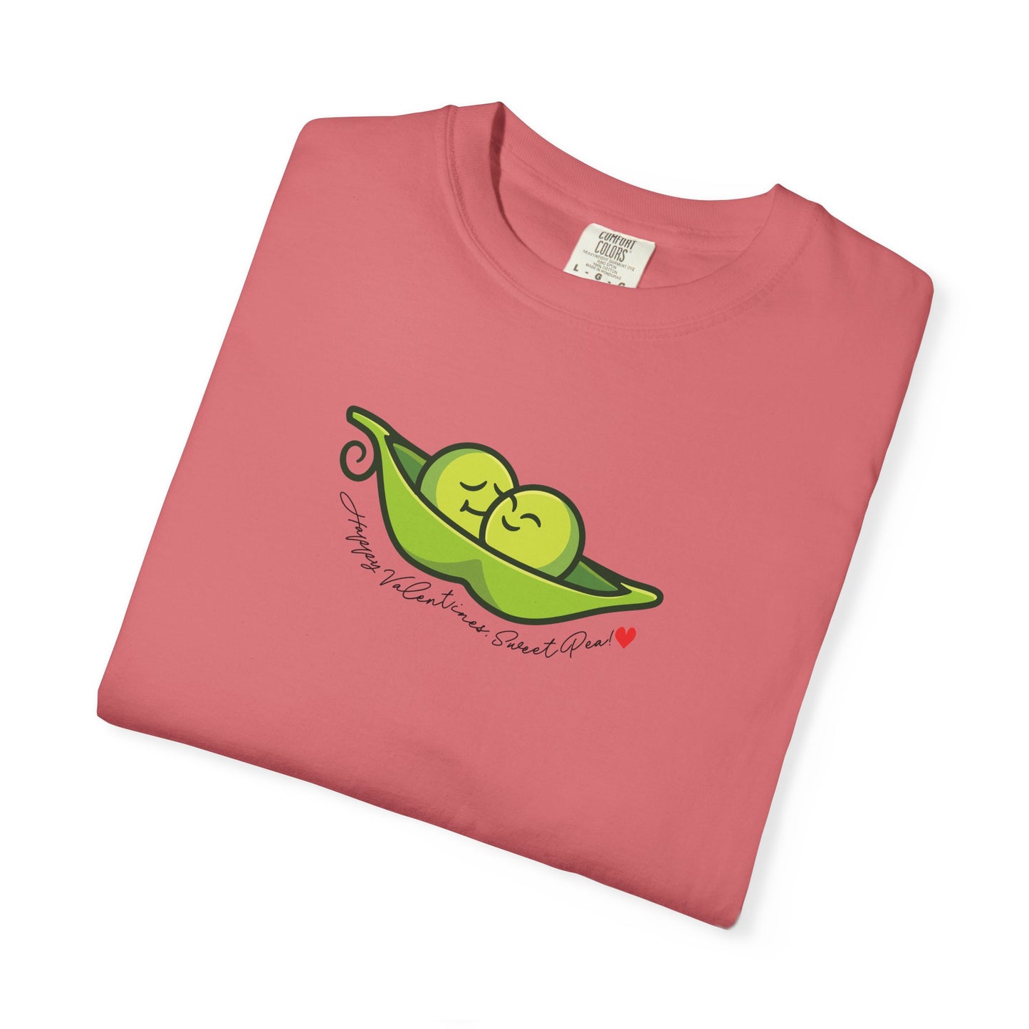 Happy Valentines, Sweet Pea! Unisex Garment-Dyed T-shirt