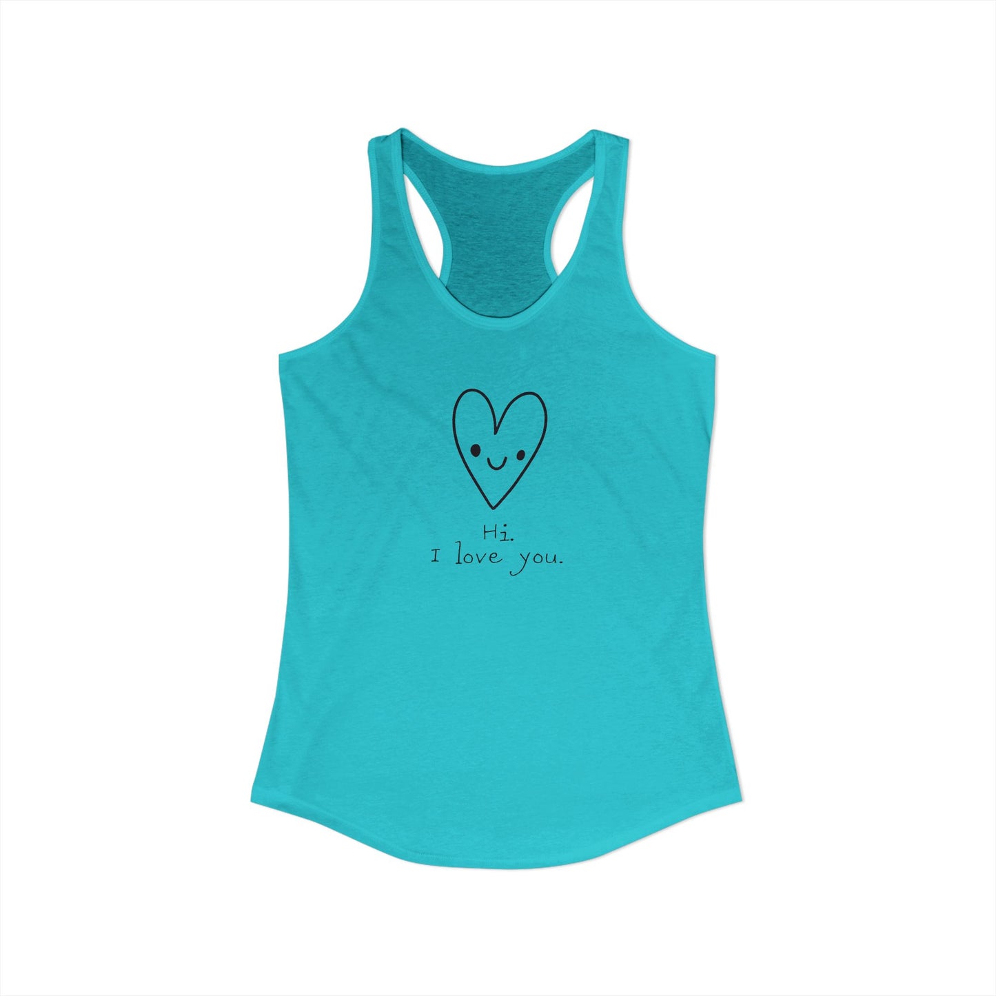 Hi. I Love You. Women's Ideal Racerback Tank