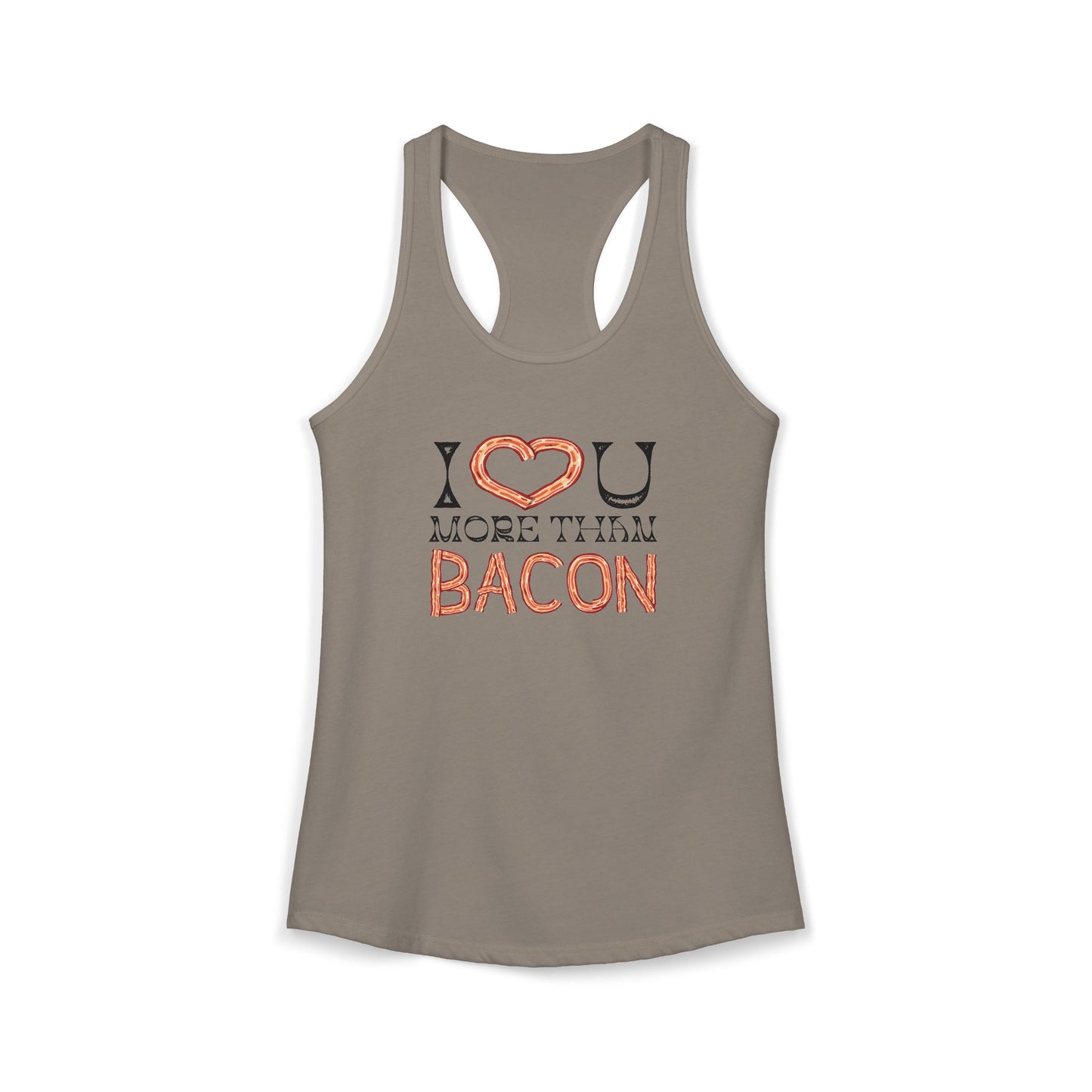 I Love You More Than Bacon Women's Ideal Racerback Tank