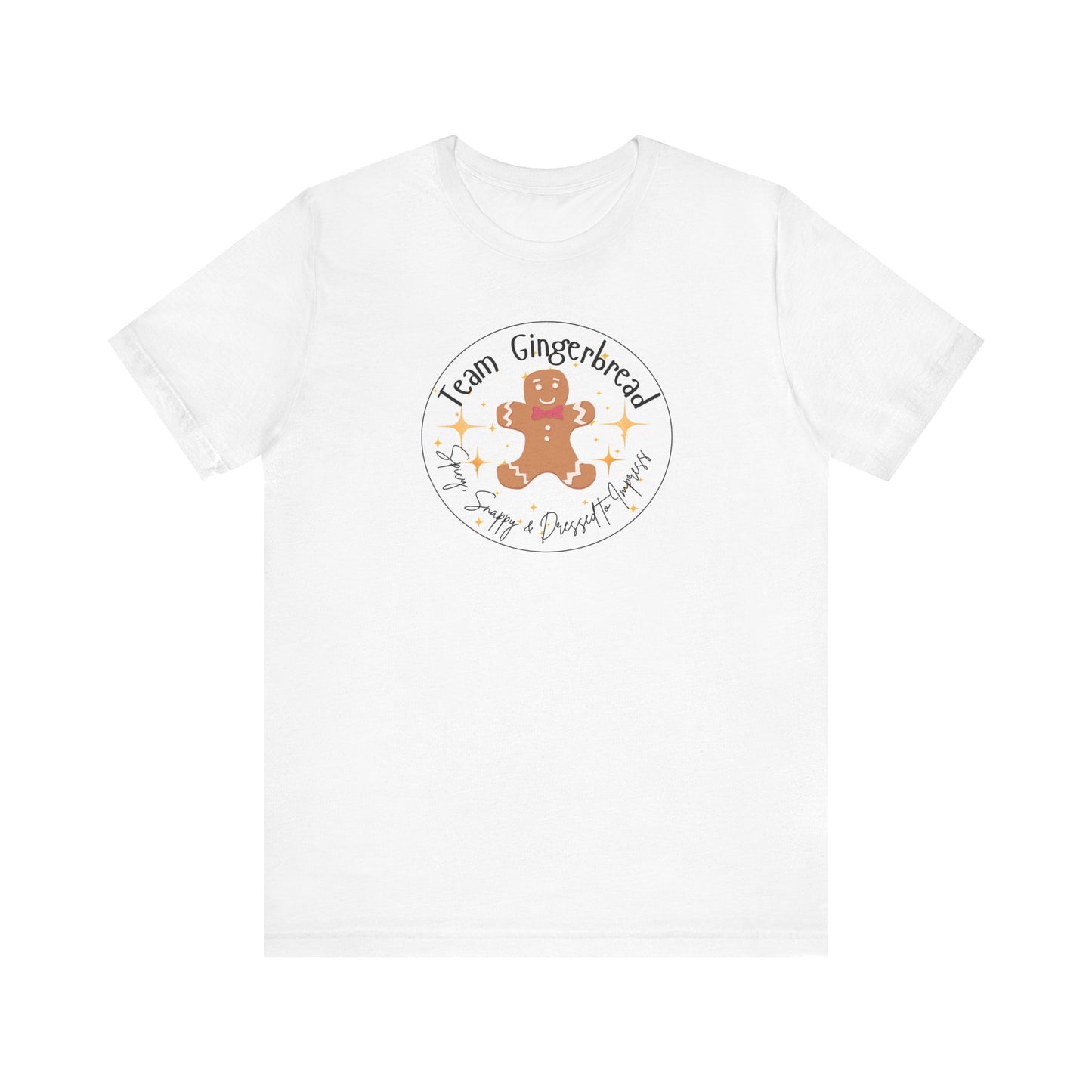 Team Gingerbread T-Shirt | Spicy, Snappy & Dressed to Impress