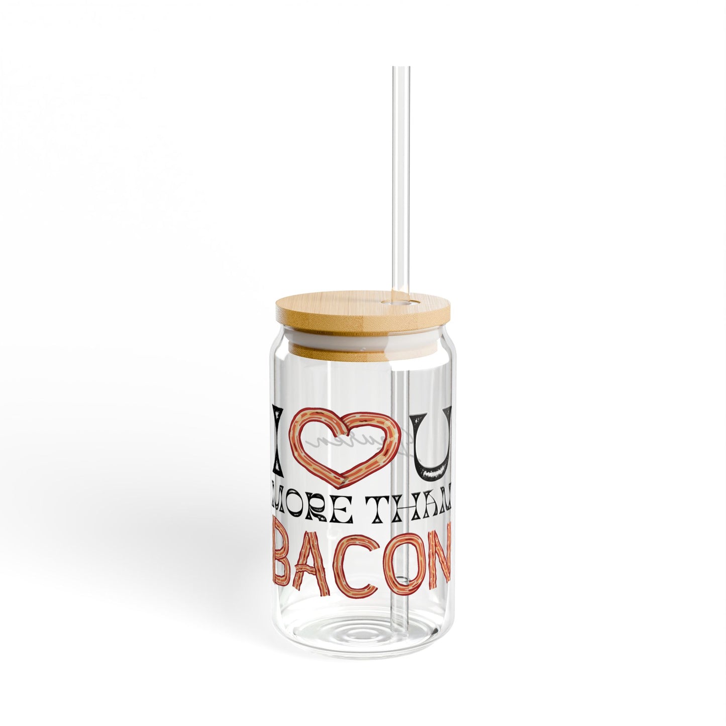 I Love You More Than Bacon Valentines Personalizable Custom Name Sipper Glass, 16oz