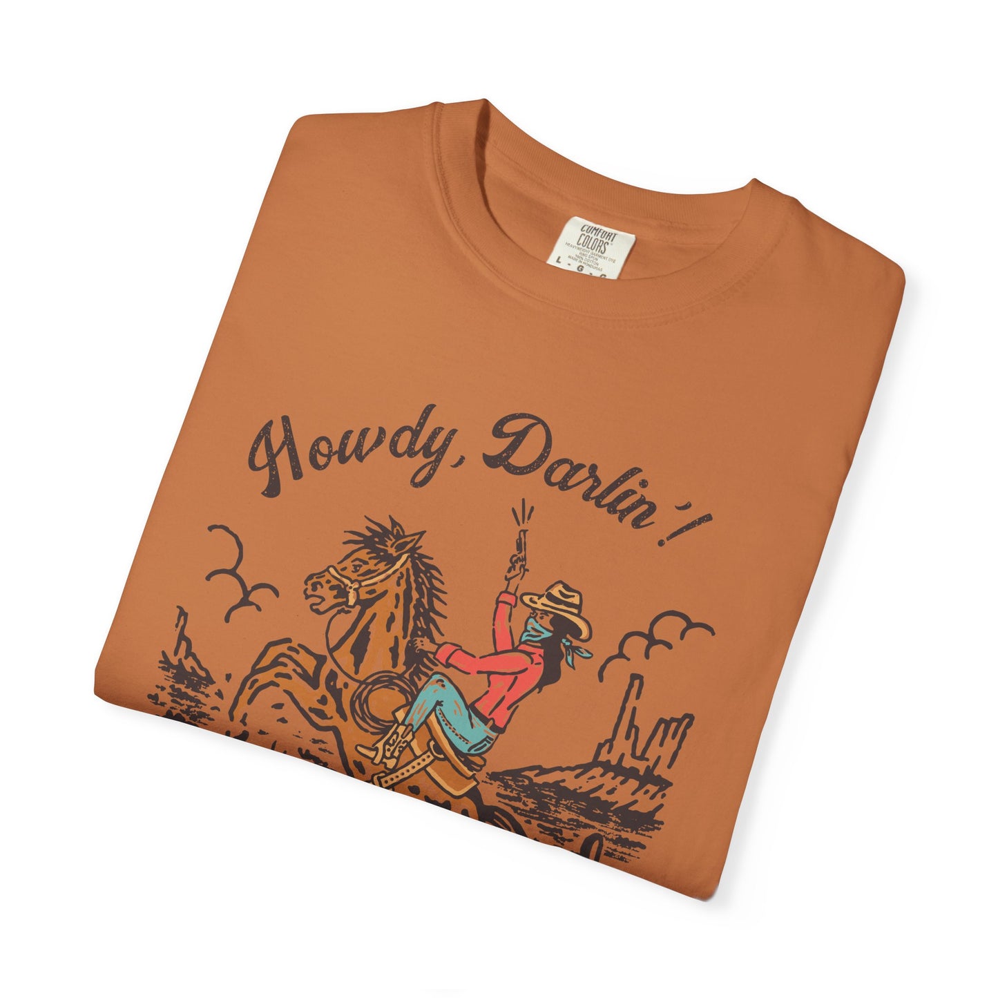 Howdy, Darlin'! Unisex Garment-Dyed T-shirt