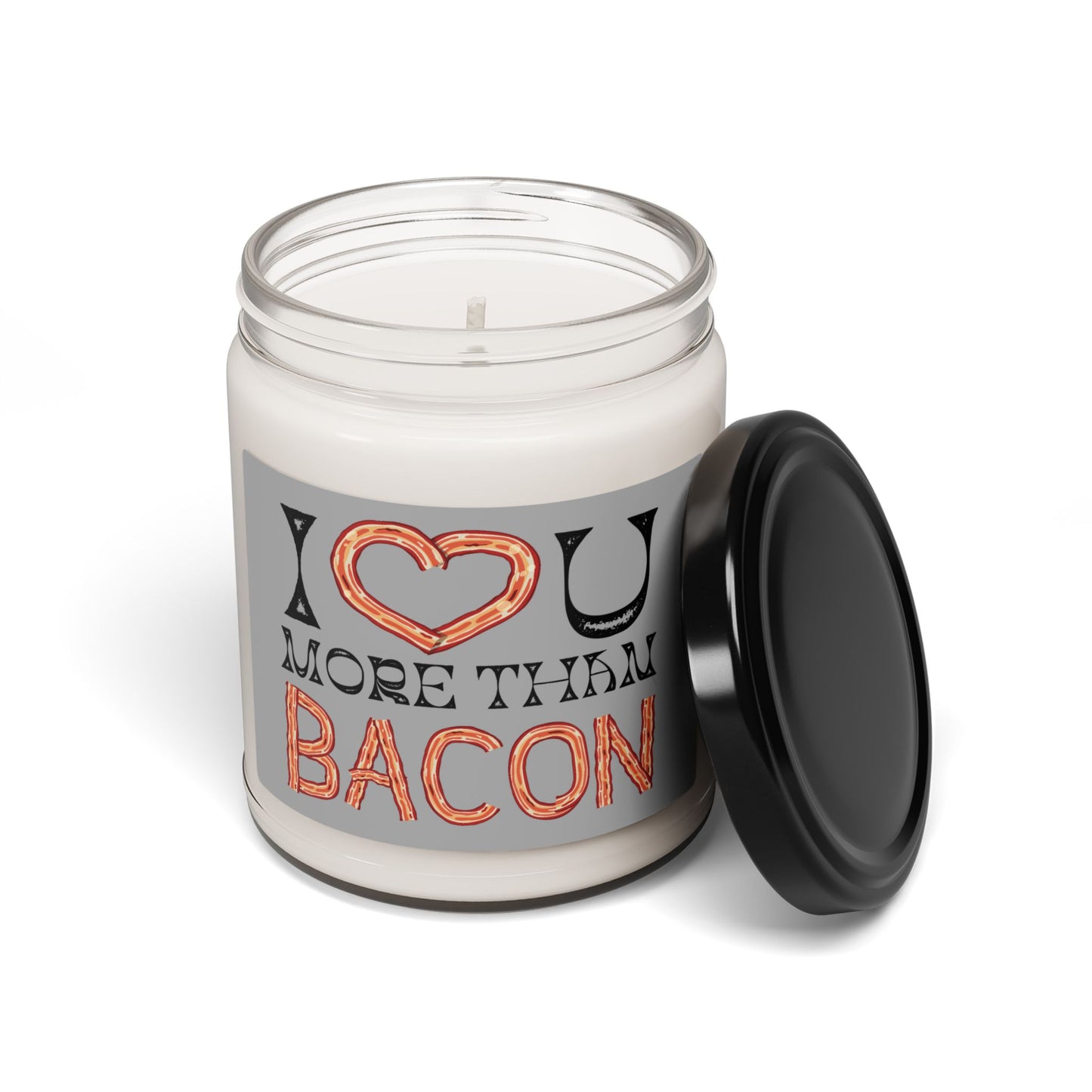 I Love You More Than Bacon! Valentines Scented Soy Candle, 9oz