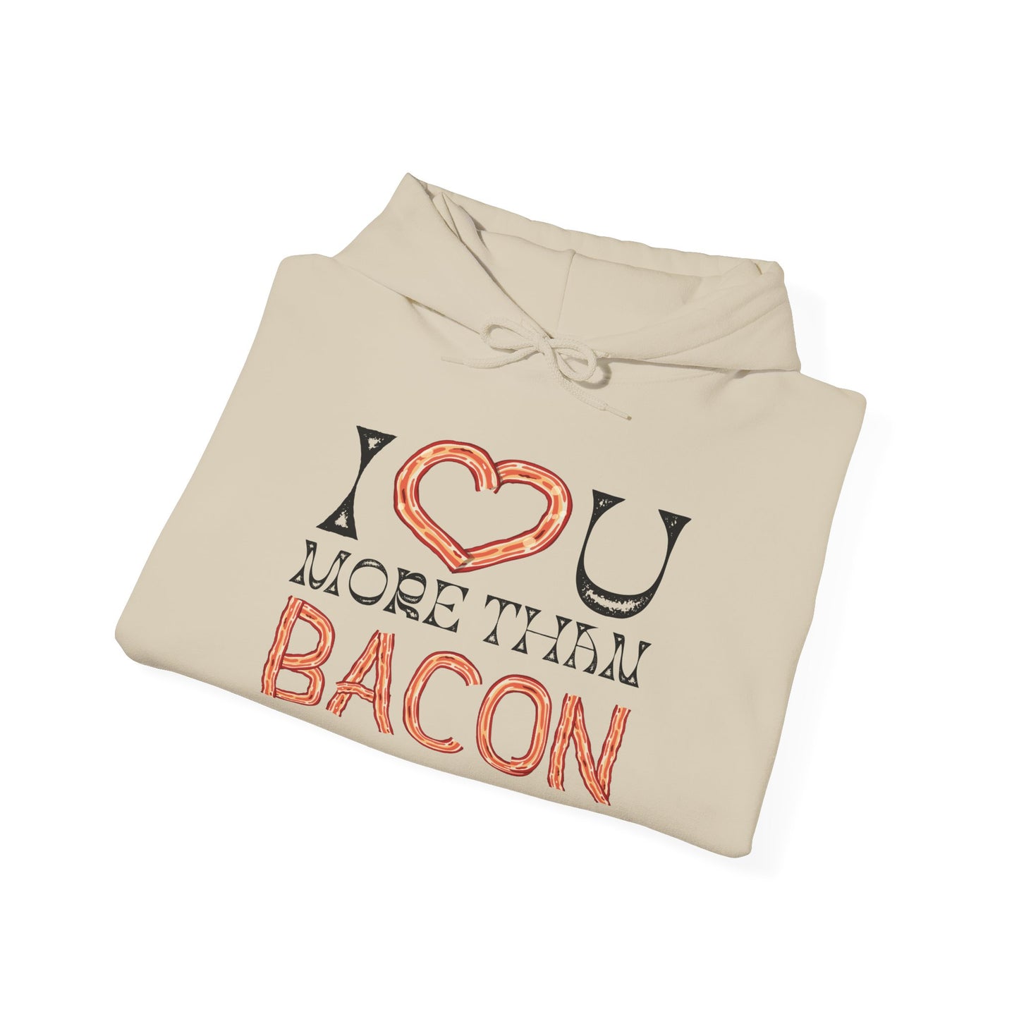 I Love You More Than Bacon Unisex Heavy Blend™ Hooded Sweatshirt