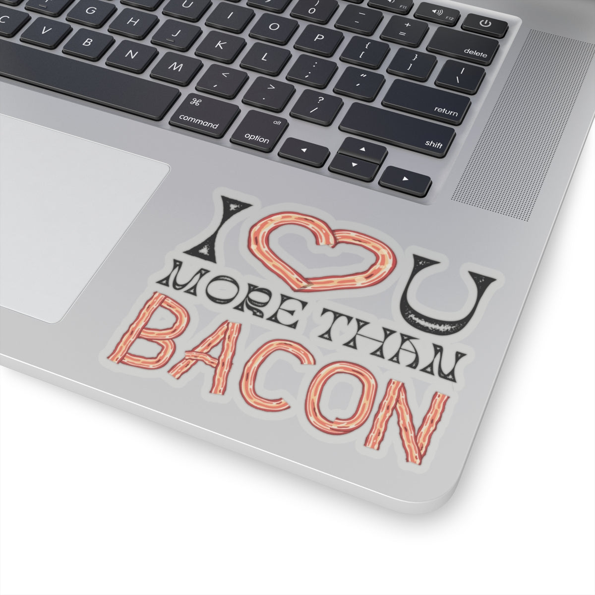 I Love You More Than Bacon Valentine Kiss-Cut Stickers