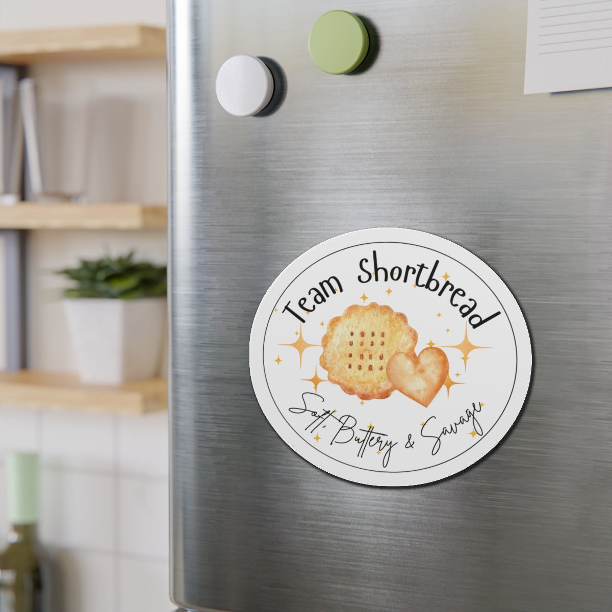 Team Shortbread Magnet | Soft, Buttery, Savage