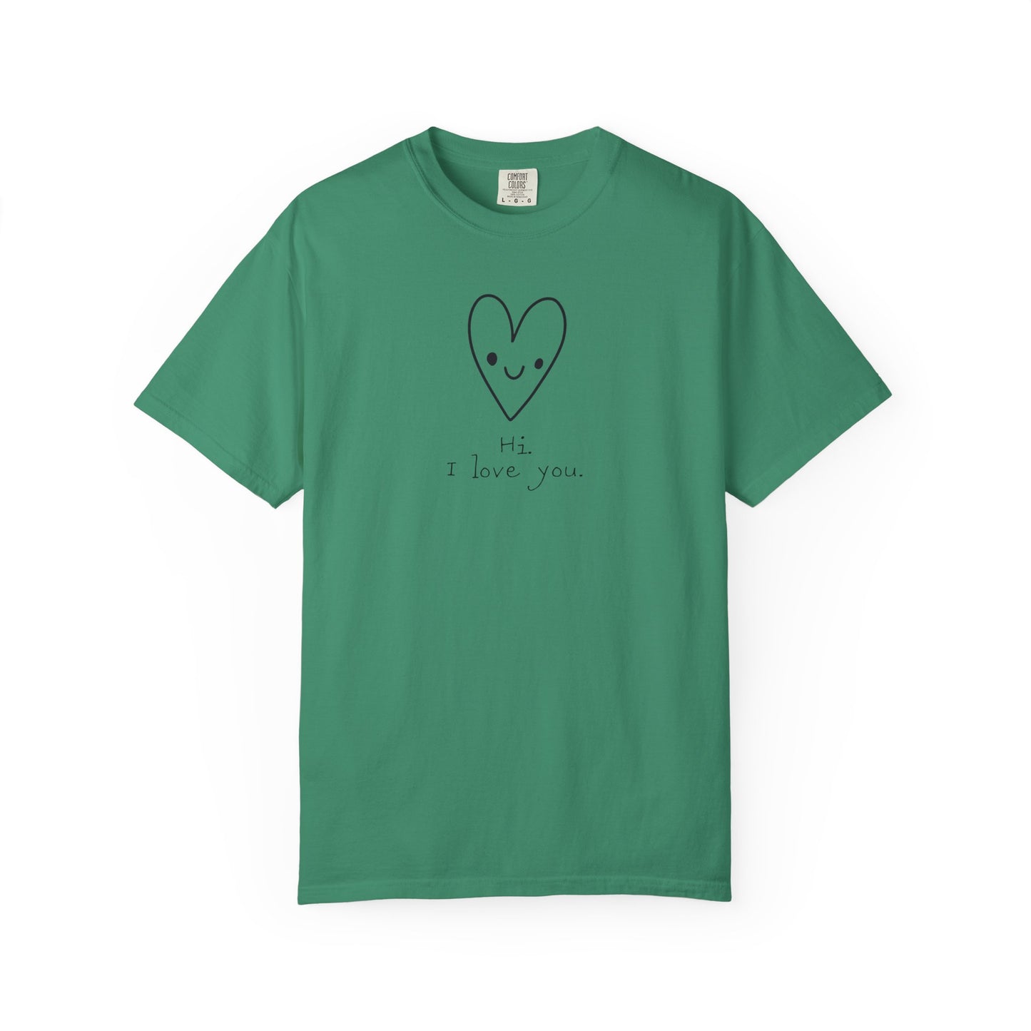 Hi. I Love You. Unisex Garment-Dyed T-shirt
