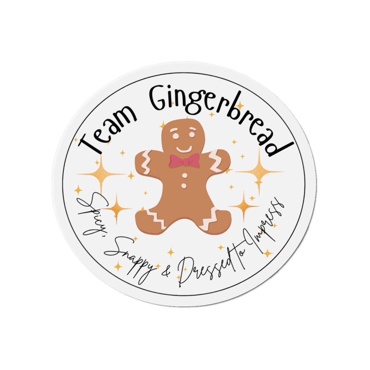 Team Gingerbread Magnet | Spicy, Snappy, & Dressed to Impress