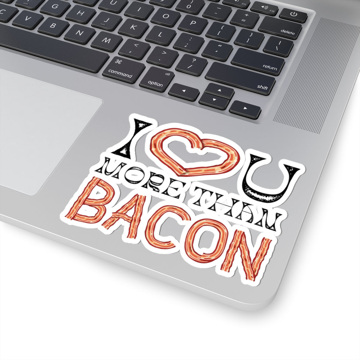 I Love You More Than Bacon Valentine Kiss-Cut Stickers