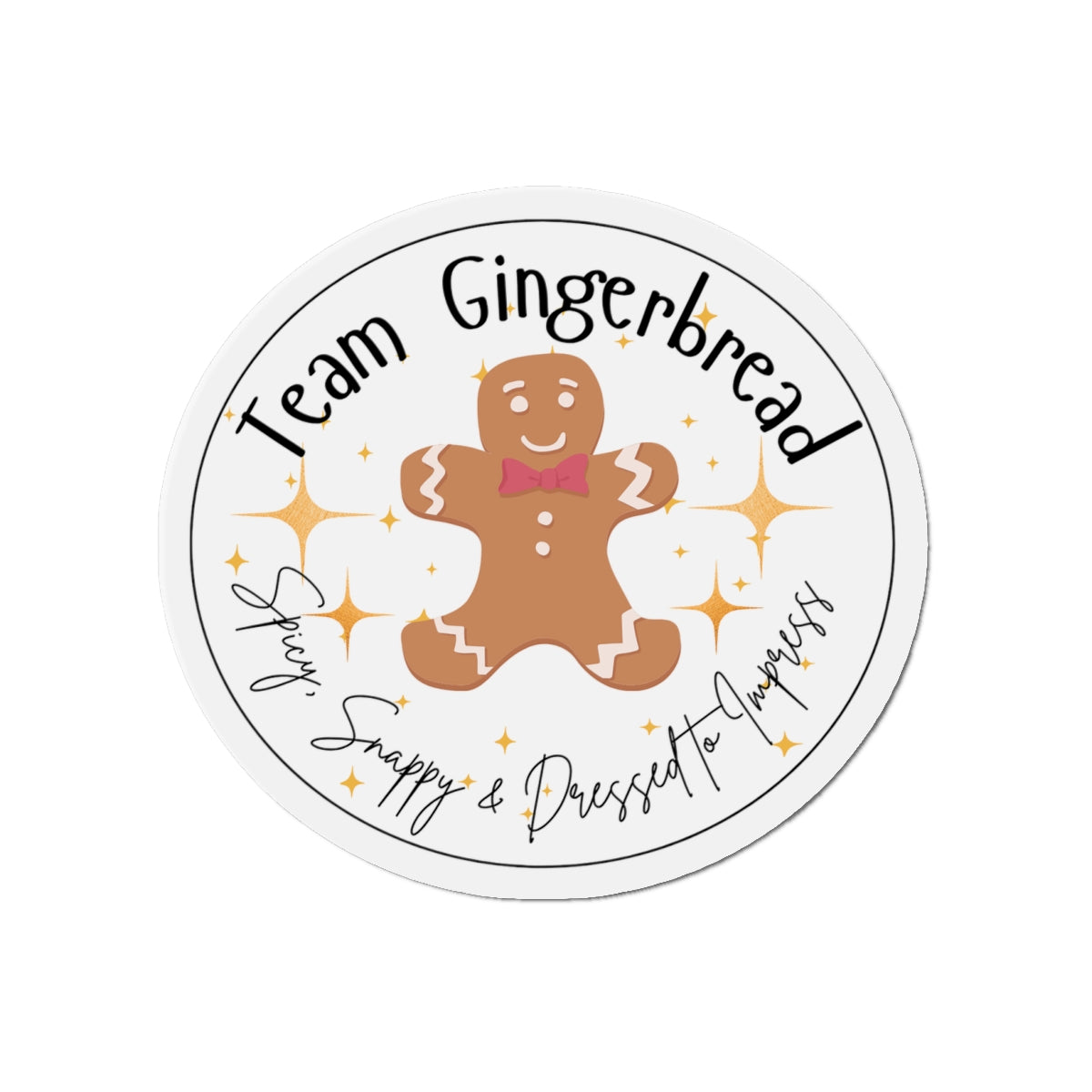 Team Gingerbread Magnet | Spicy, Snappy, & Dressed to Impress
