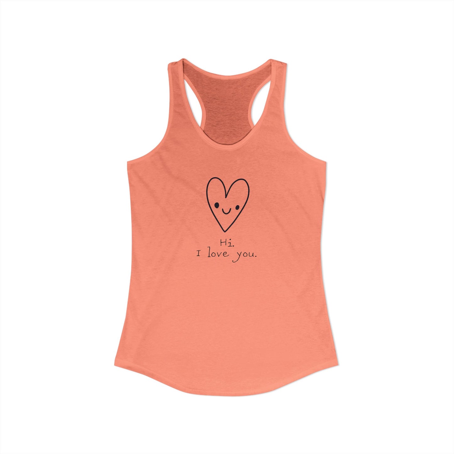 Hi. I Love You. Women's Ideal Racerback Tank