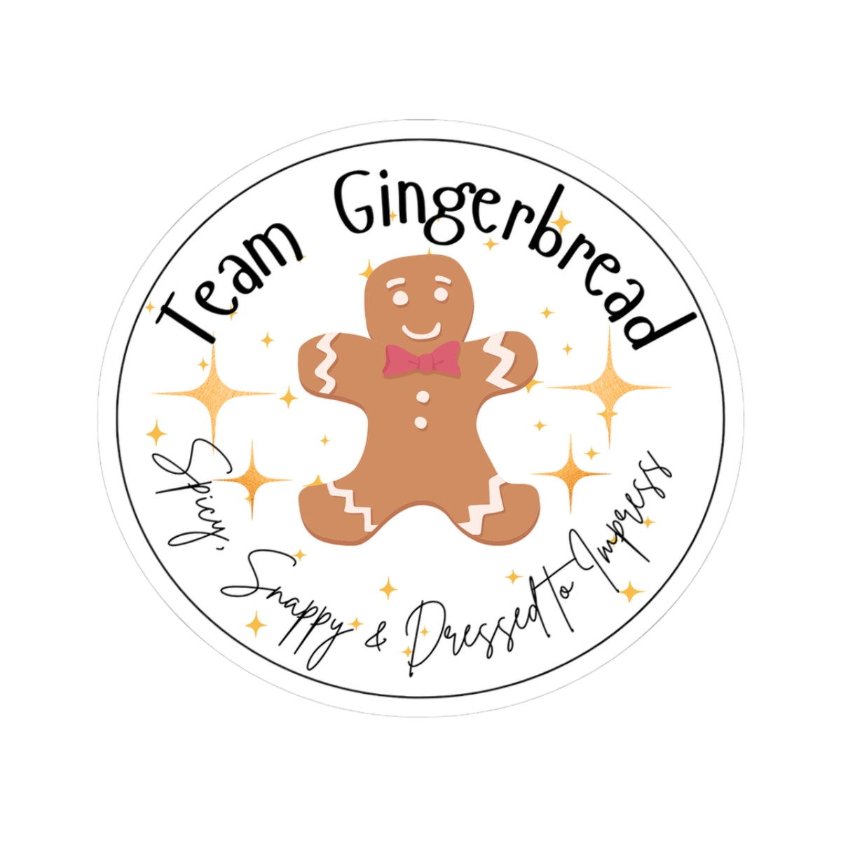 Team Gingerbread Sticker | Spicy, Snappy, & Dressed to Impress