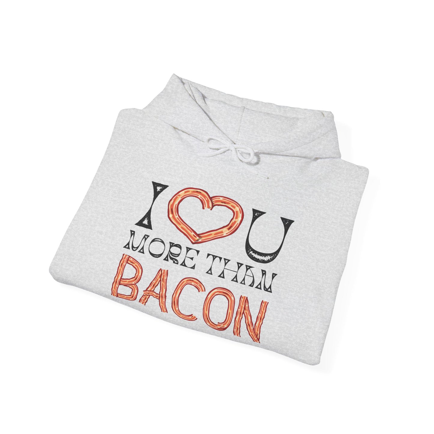 I Love You More Than Bacon Unisex Heavy Blend™ Hooded Sweatshirt