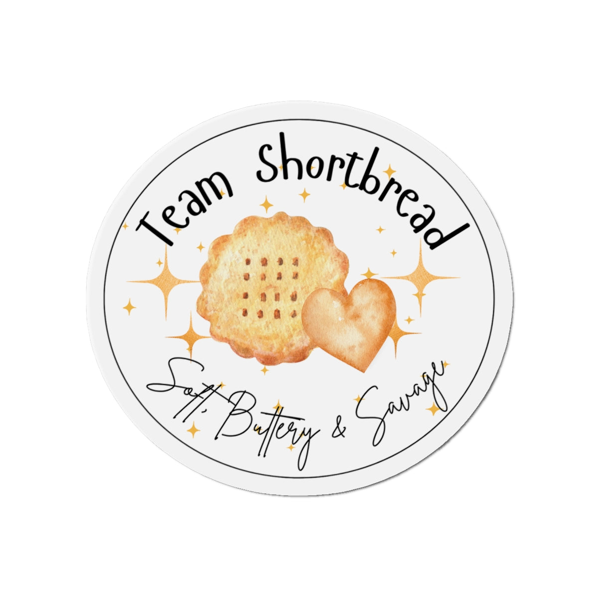 Team Shortbread Magnet | Soft, Buttery, Savage