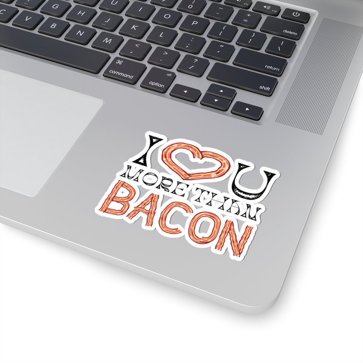 I Love You More Than Bacon Valentine Kiss-Cut Stickers