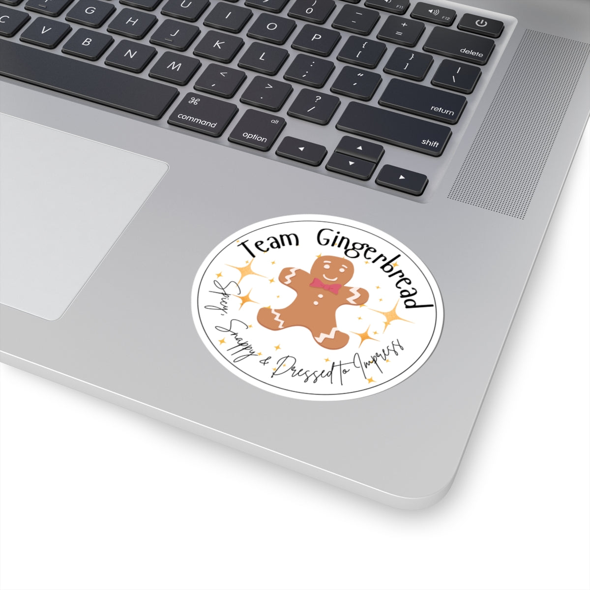 Team Gingerbread Sticker | Spicy, Snappy, & Dressed to Impress