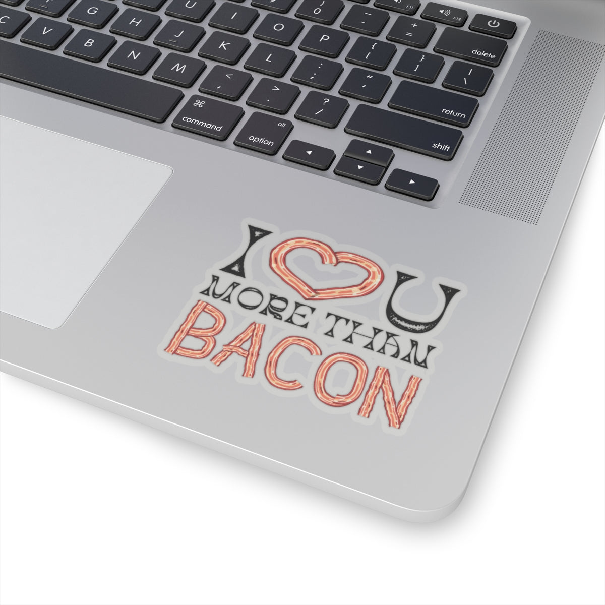 I Love You More Than Bacon Valentine Kiss-Cut Stickers