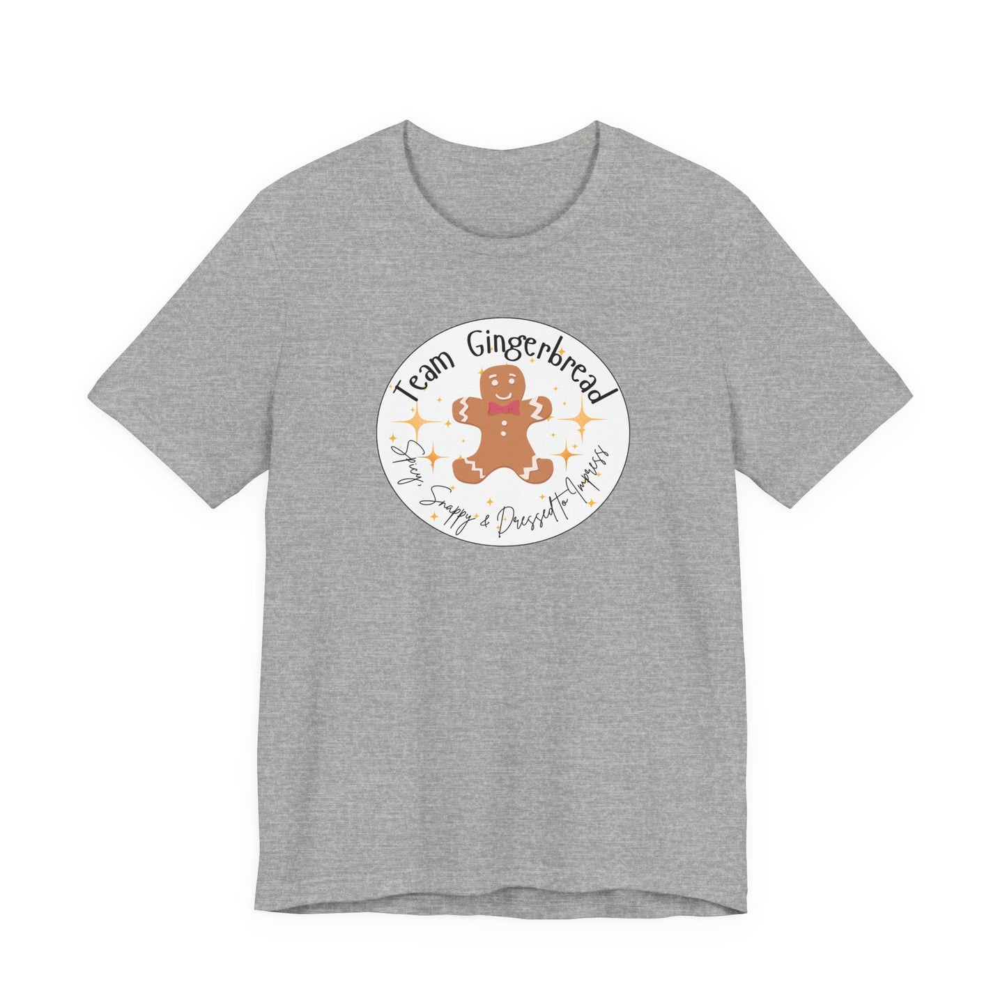 Team Gingerbread T-Shirt | Spicy, Snappy & Dressed to Impress