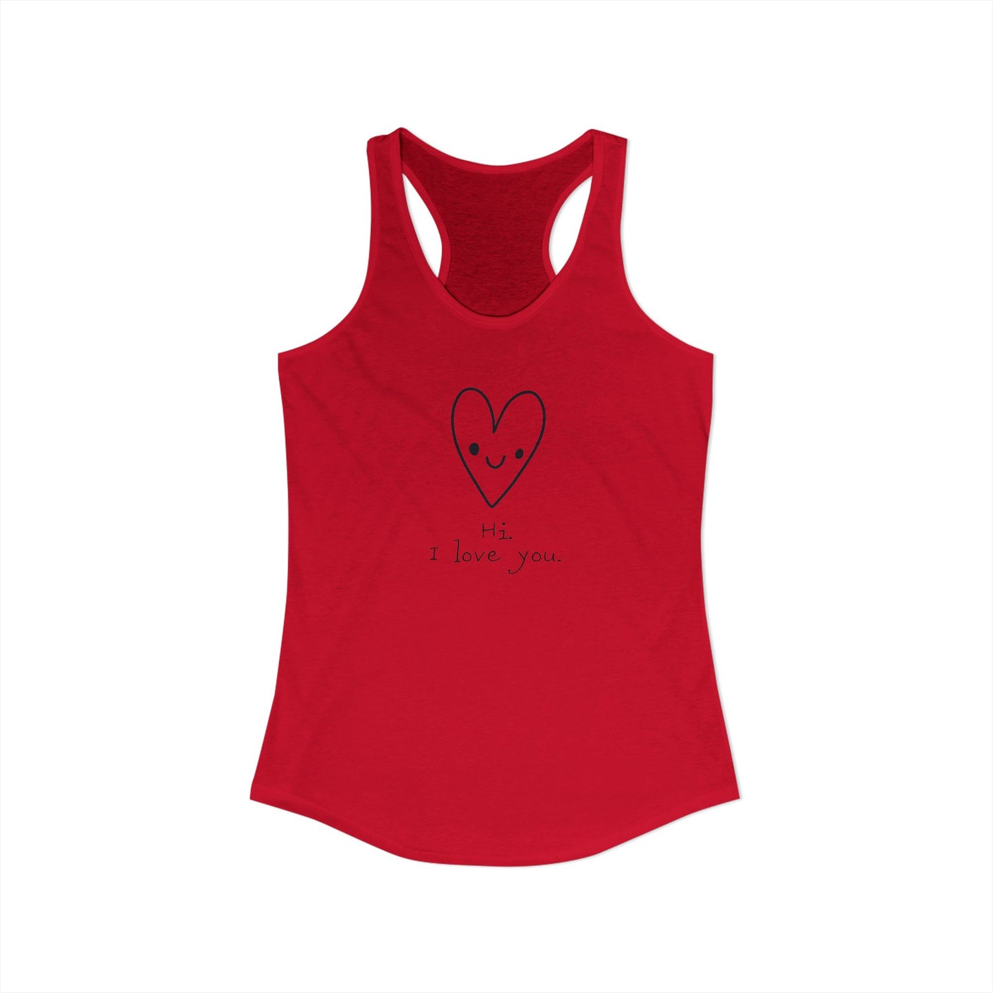 Hi. I Love You. Women's Ideal Racerback Tank