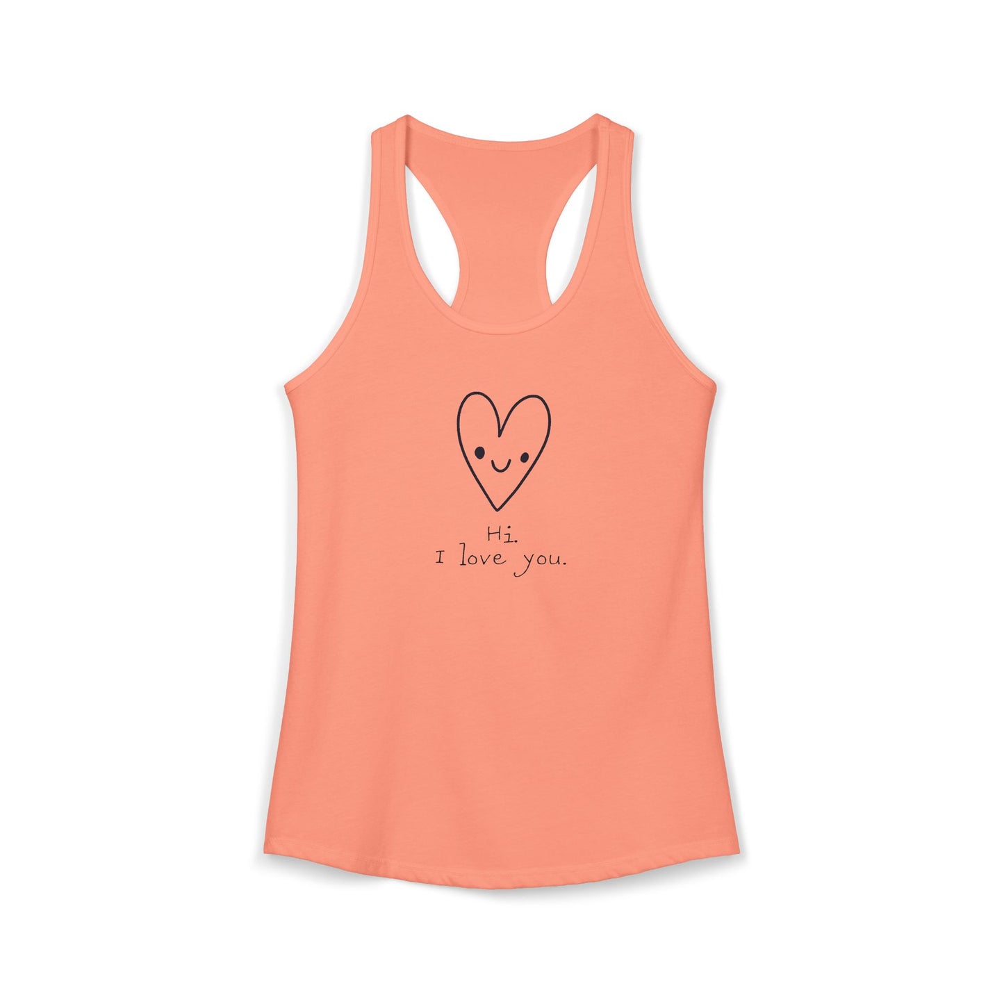 Hi. I Love You. Women's Ideal Racerback Tank