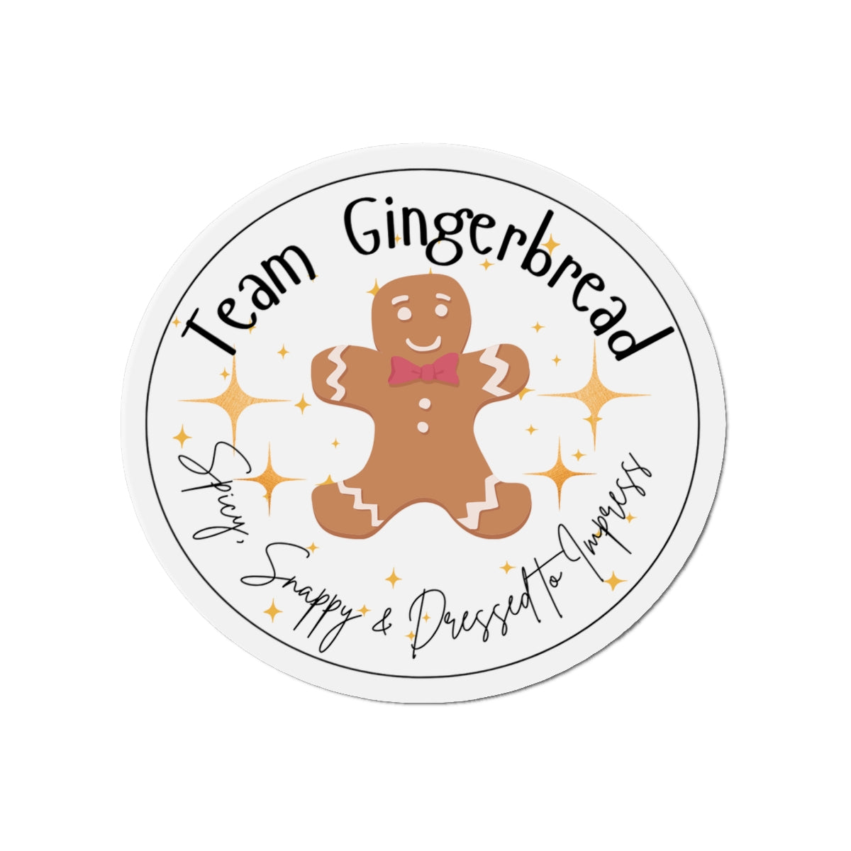 Team Gingerbread Magnet | Spicy, Snappy, & Dressed to Impress