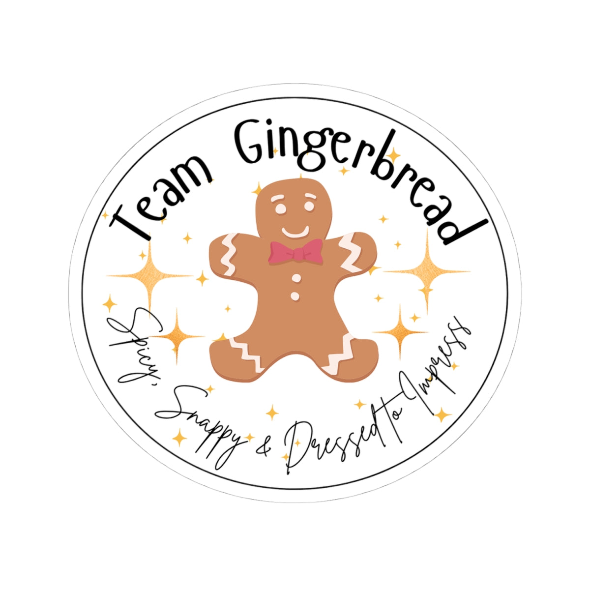 Team Gingerbread Sticker | Spicy, Snappy, & Dressed to Impress