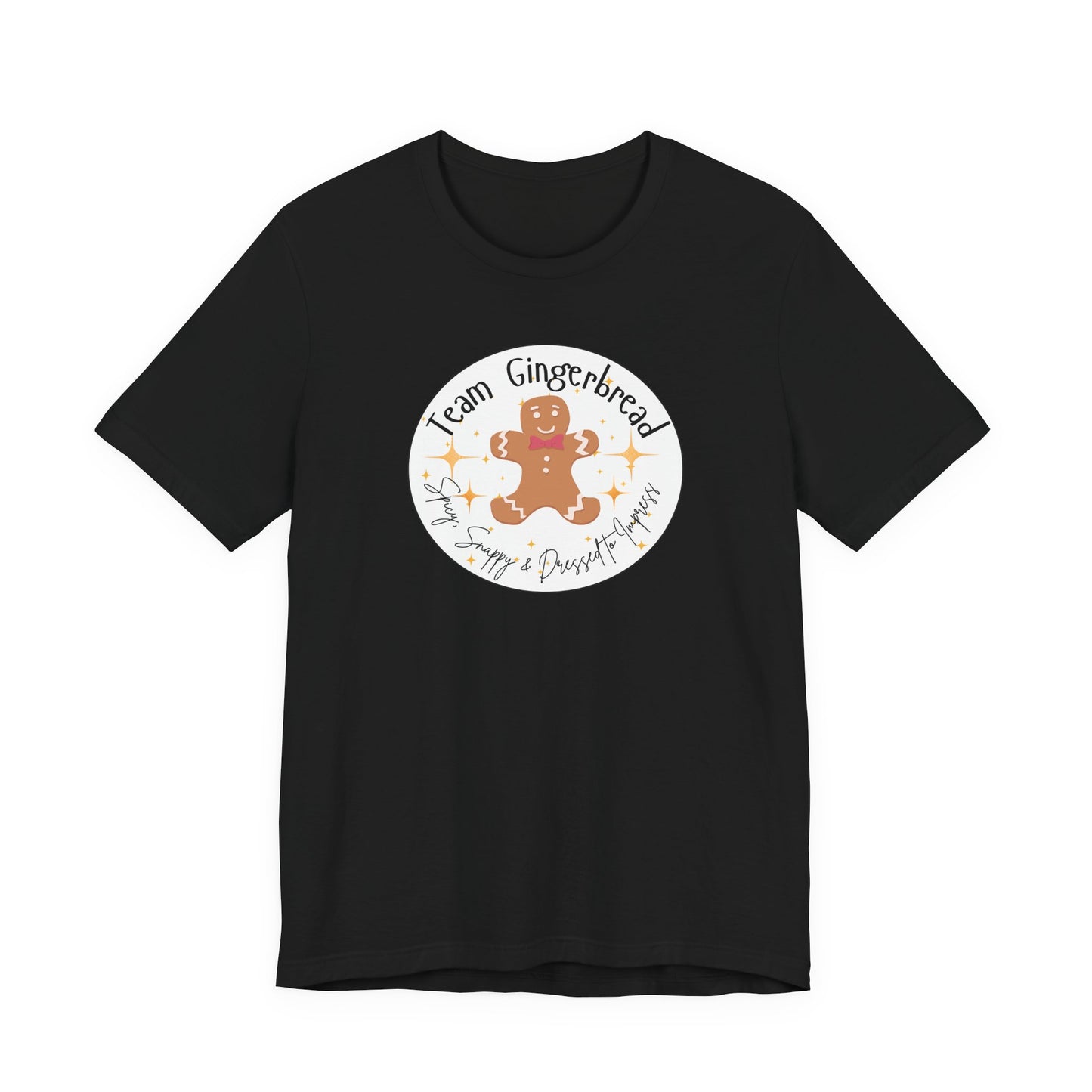 Team Gingerbread T-Shirt | Spicy, Snappy & Dressed to Impress