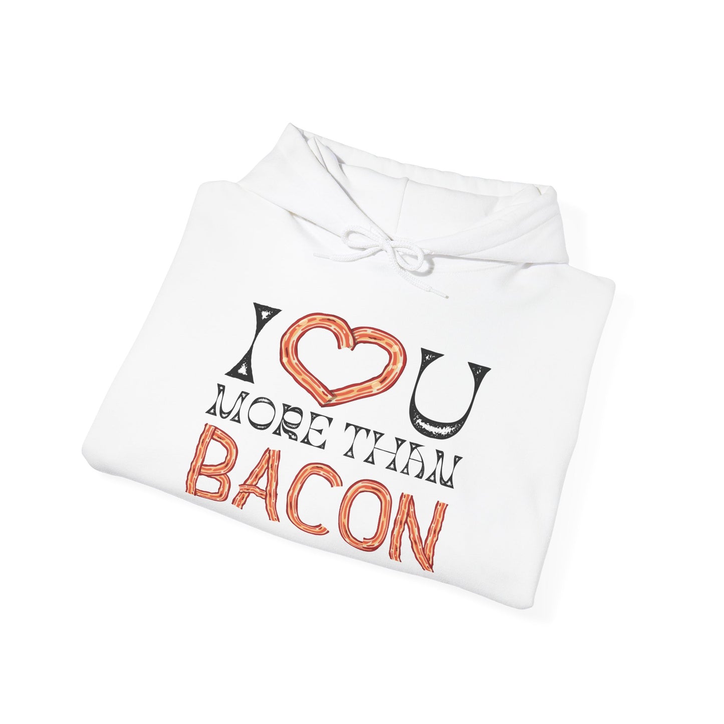 I Love You More Than Bacon Unisex Heavy Blend™ Hooded Sweatshirt