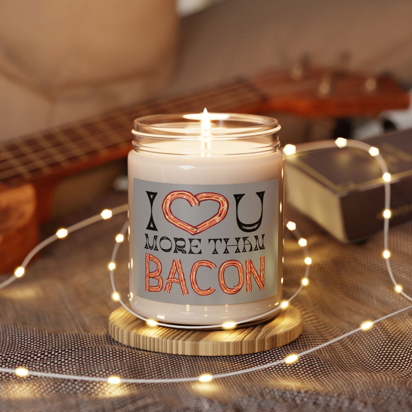 I Love You More Than Bacon! Valentines Scented Soy Candle, 9oz