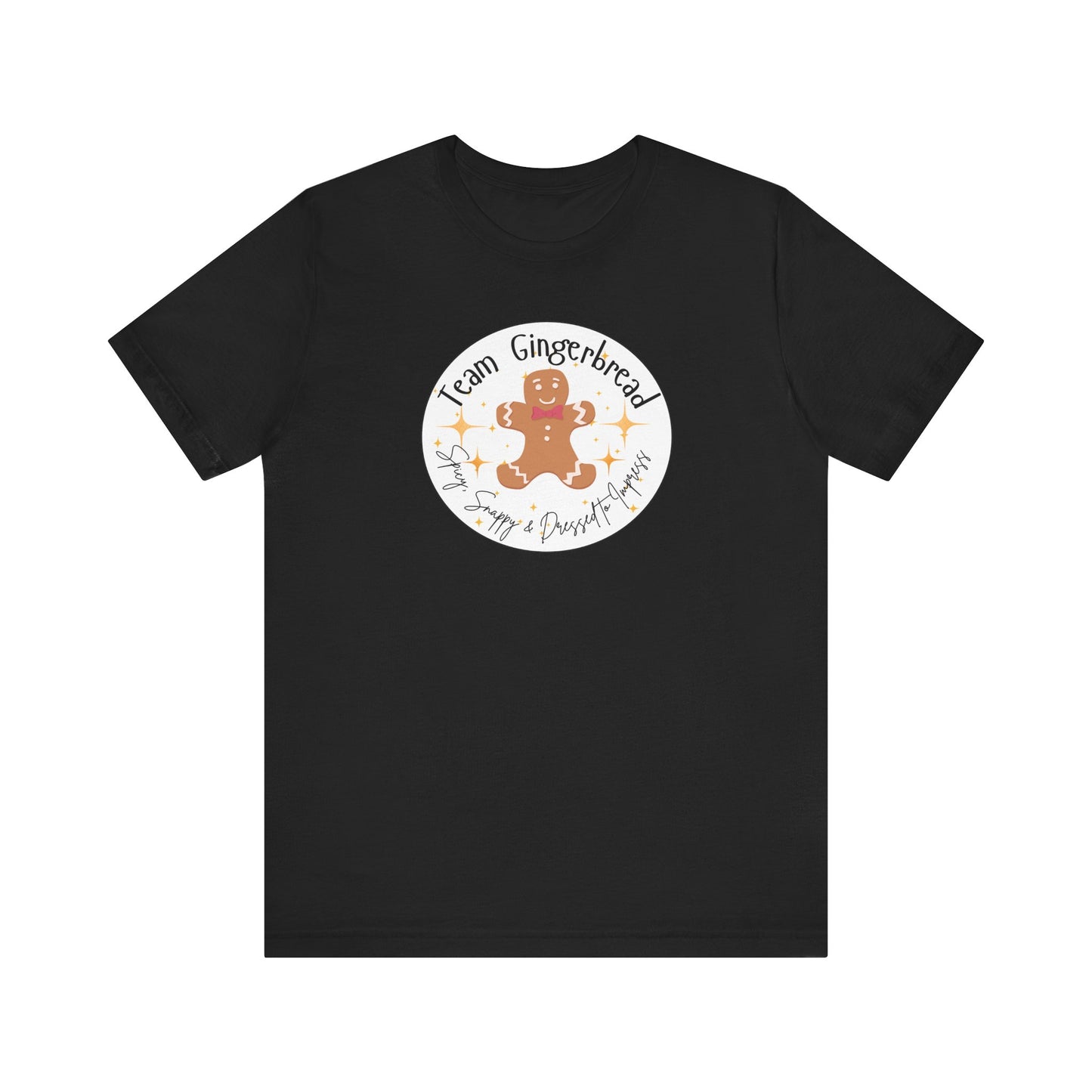 Team Gingerbread T-Shirt | Spicy, Snappy & Dressed to Impress