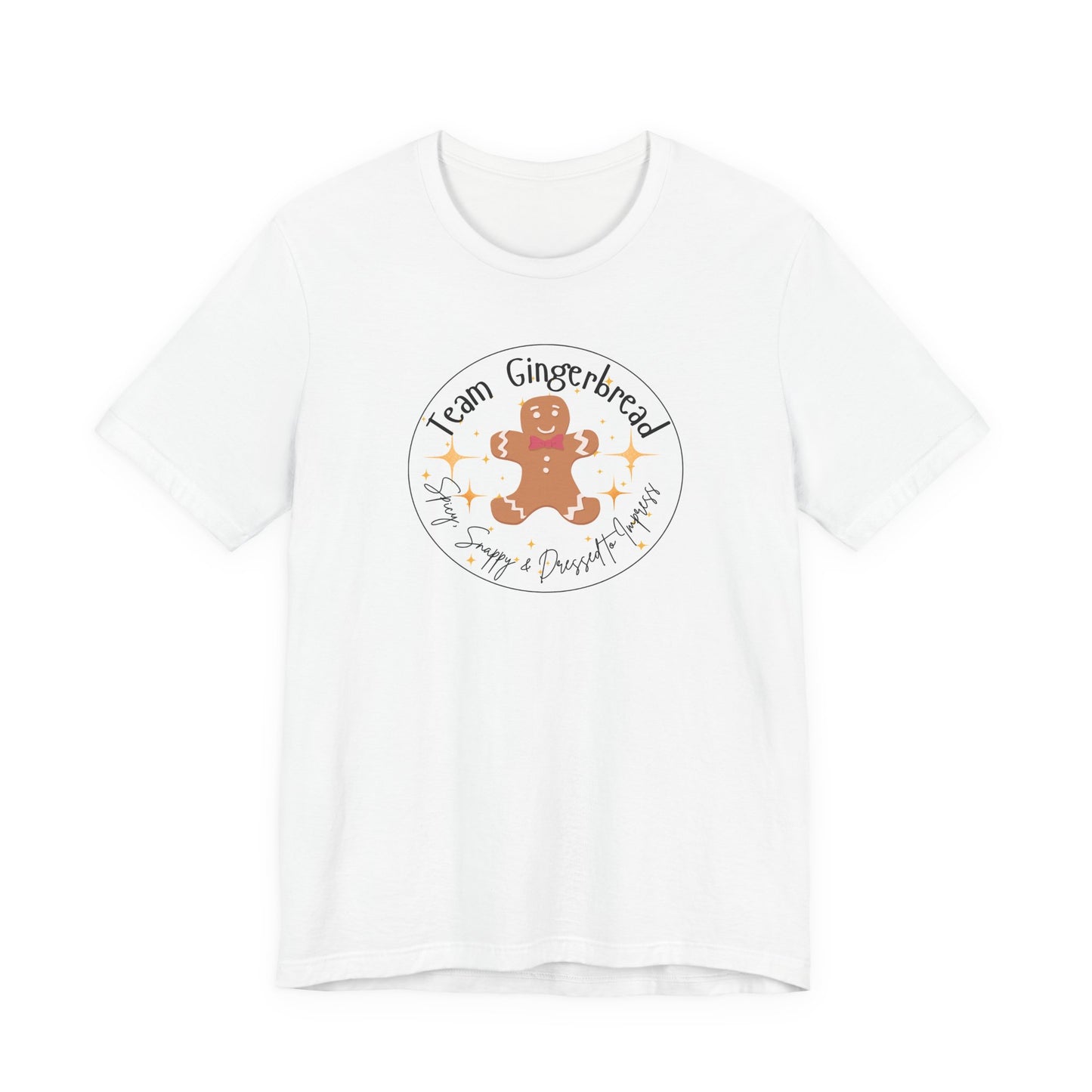 Team Gingerbread T-Shirt | Spicy, Snappy & Dressed to Impress