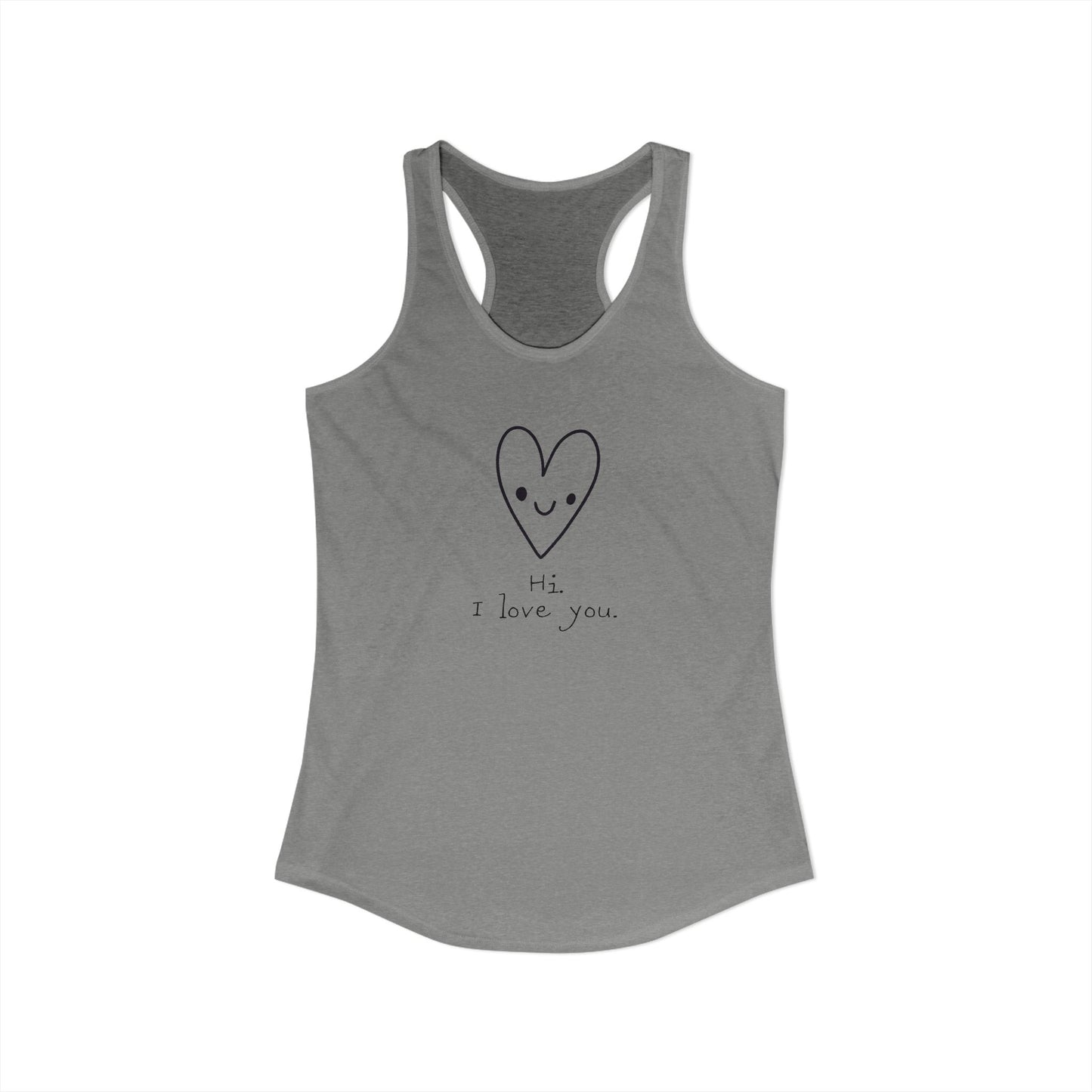 Hi. I Love You. Women's Ideal Racerback Tank