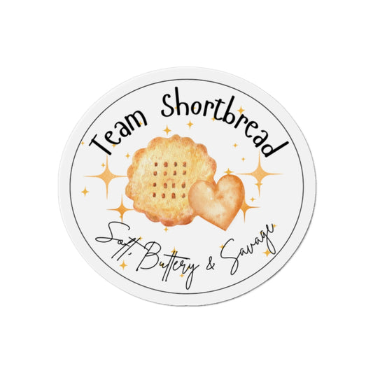 Team Shortbread Magnet | Soft, Buttery, Savage