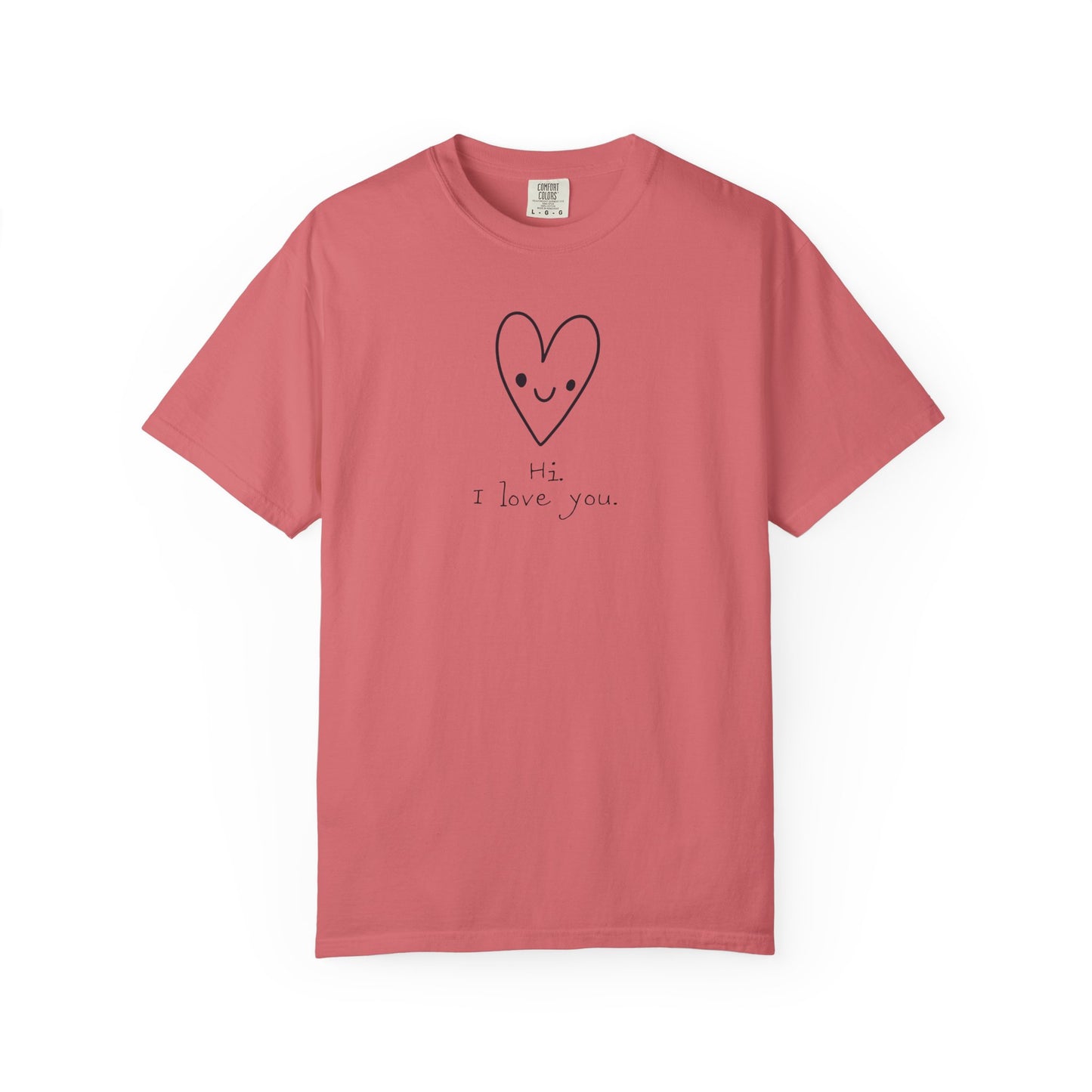 Hi. I Love You. Unisex Garment-Dyed T-shirt