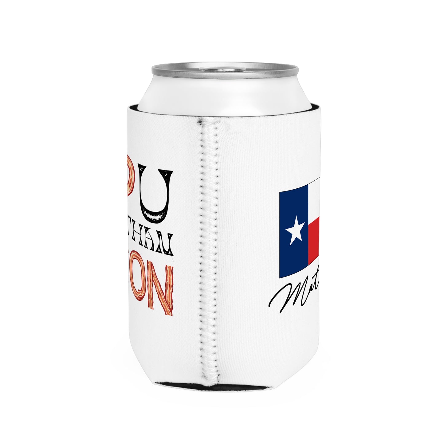 I Love You More Than Bacon Valentines Texas Flag Personalize Custom Name Can Cooler Sleeve