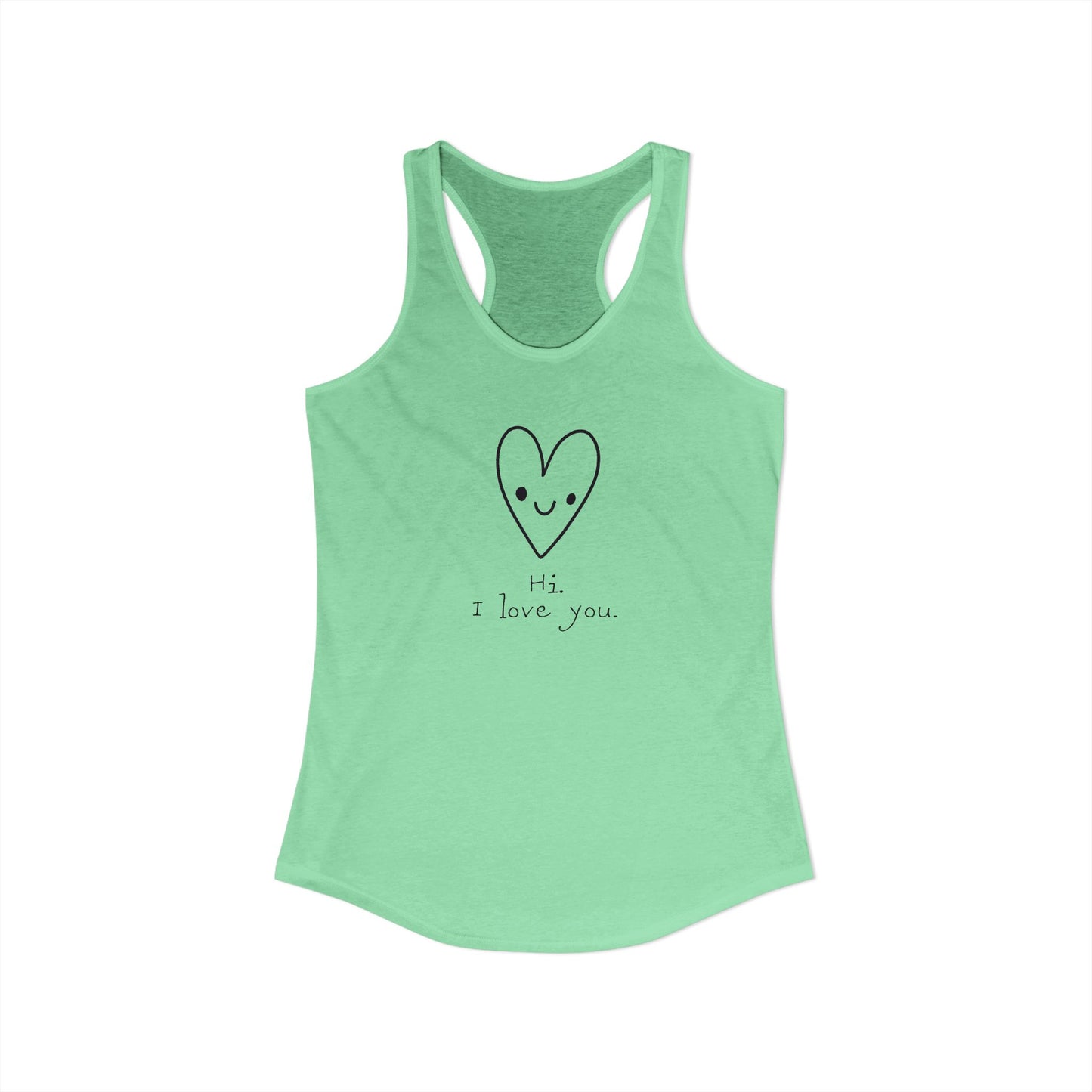 Hi. I Love You. Women's Ideal Racerback Tank