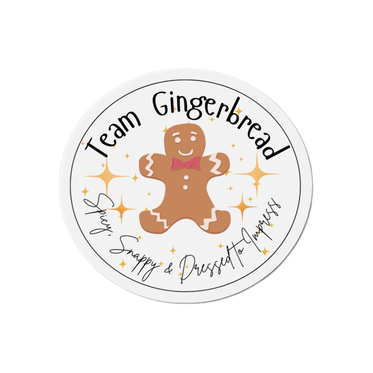 Team Gingerbread Magnet | Spicy, Snappy, & Dressed to Impress