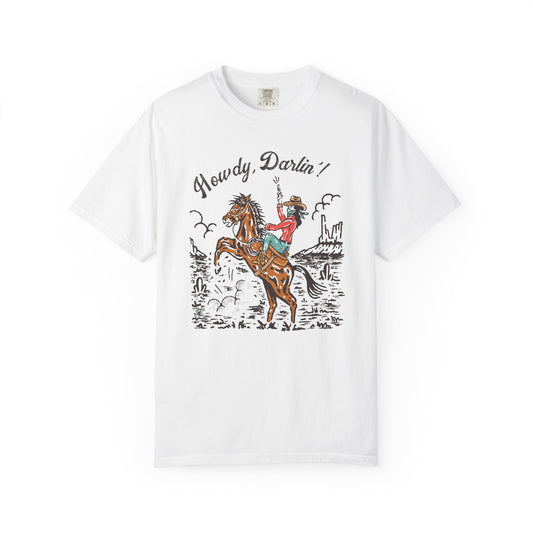Howdy, Darlin'! Unisex Garment-Dyed T-shirt
