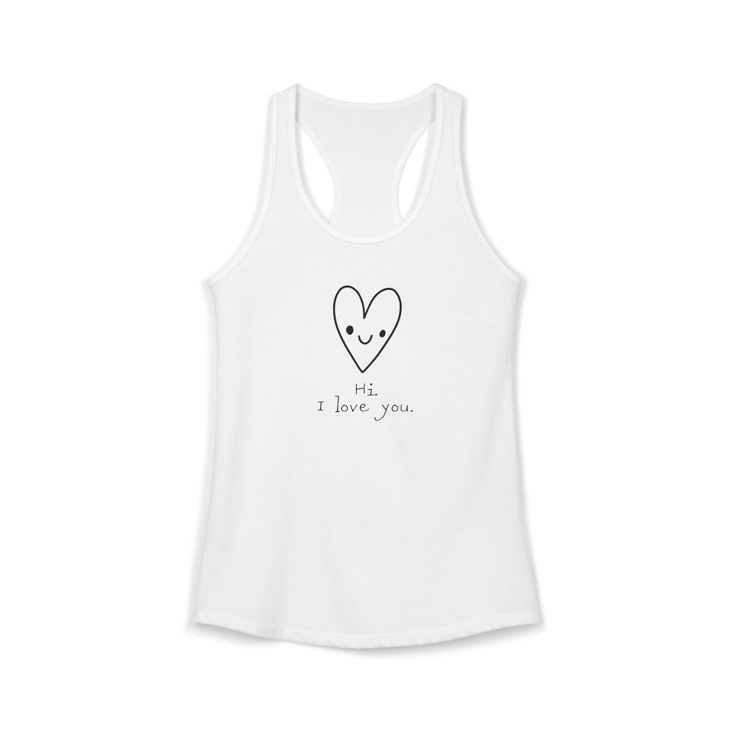 Hi. I Love You. Women's Ideal Racerback Tank